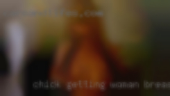 Chick getting woman breast massage.