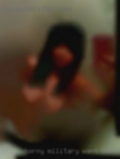 Horny military want women naked from Turlock CA.