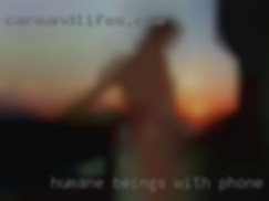 Humane beings with phone needs!