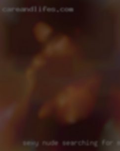 Sexy nude searching for maybe bit woman ;p.
